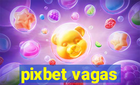 pixbet vagas